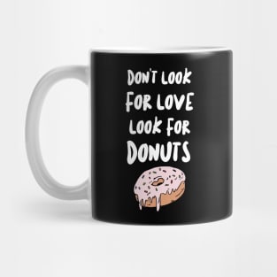 Don't Look For Love Look For Donuts Mug